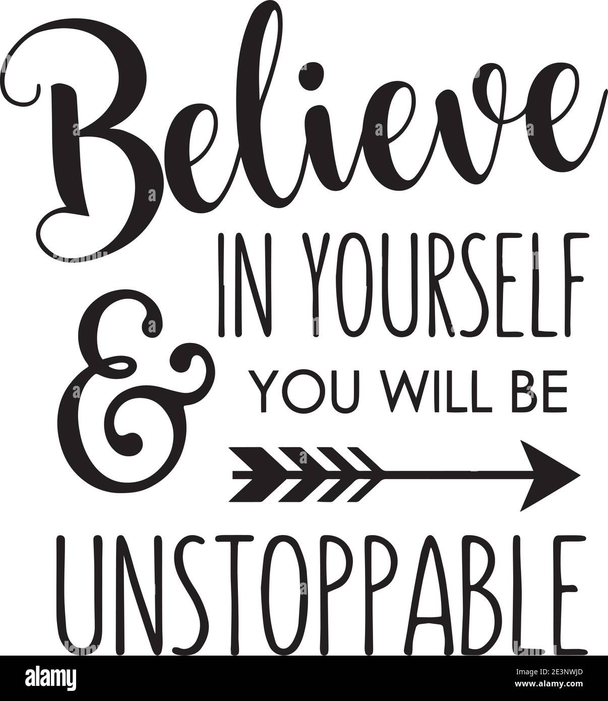 Believe In Yourself And You Will Be Unstoppable Logo Sign Inspirational Quotes And Motivational Typography Art Lettering Composition Design Stock Vector Image Art Alamy