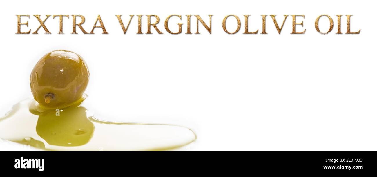 Extra virgin olive oil isolated banner background. Olives in a puddle of olive oil on white background and text in English language Stock Photo