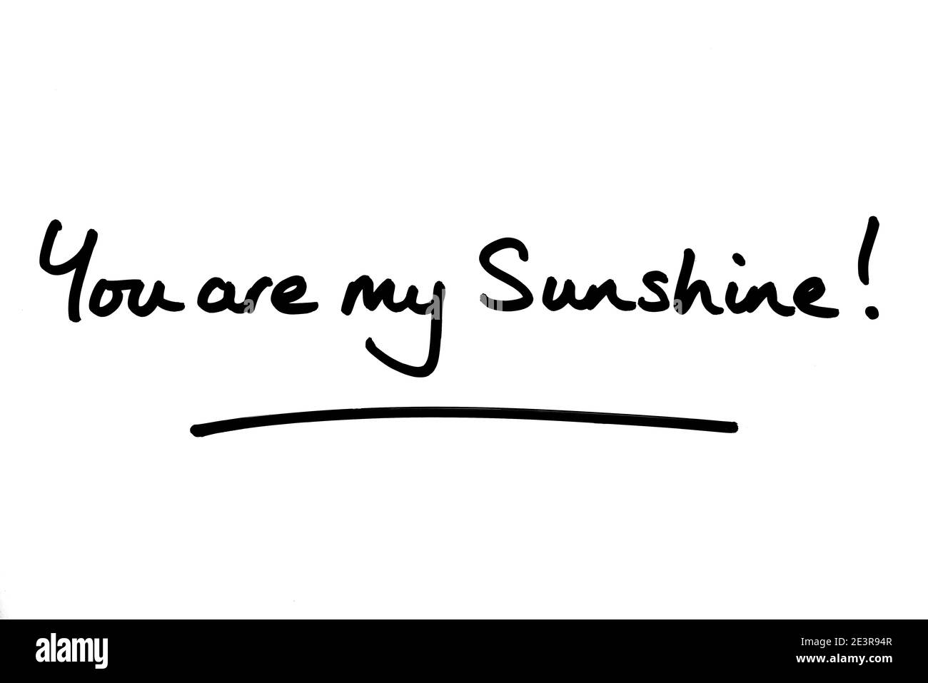 You are my Sunshine! handwritten on a white background Stock Photo Alamy