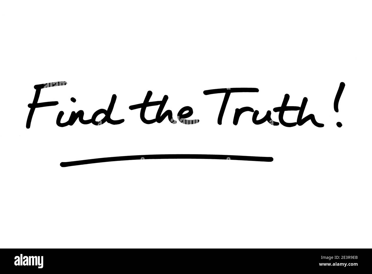 Find the Truth! handwritten on a white background. Stock Photo