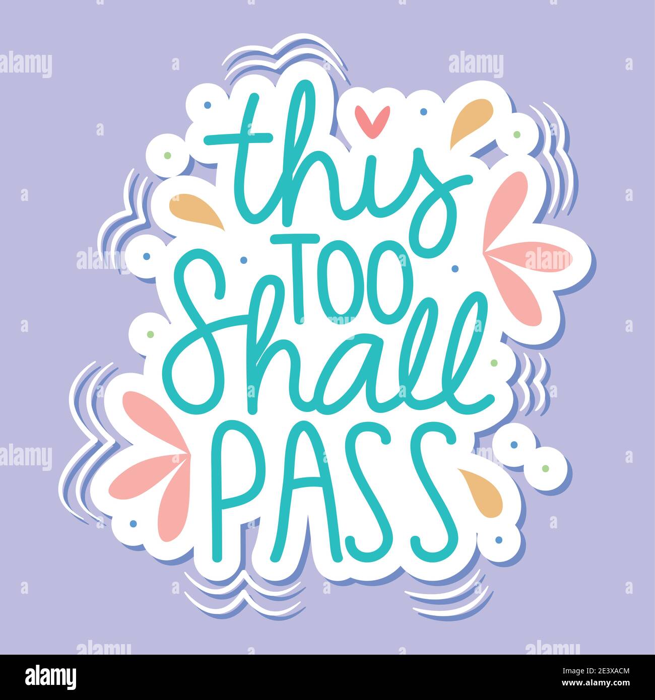 this too shall pass, inspirational lettering over purple ...