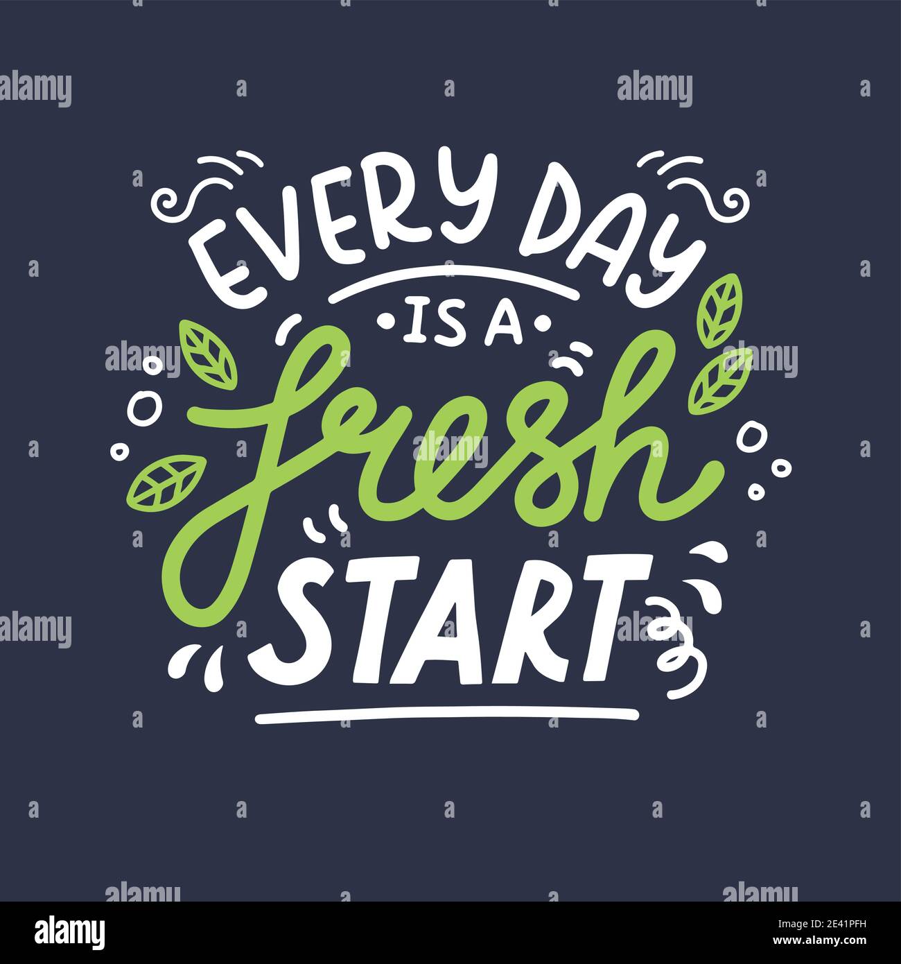Every day is a fresh start hires stock photography and images Alamy