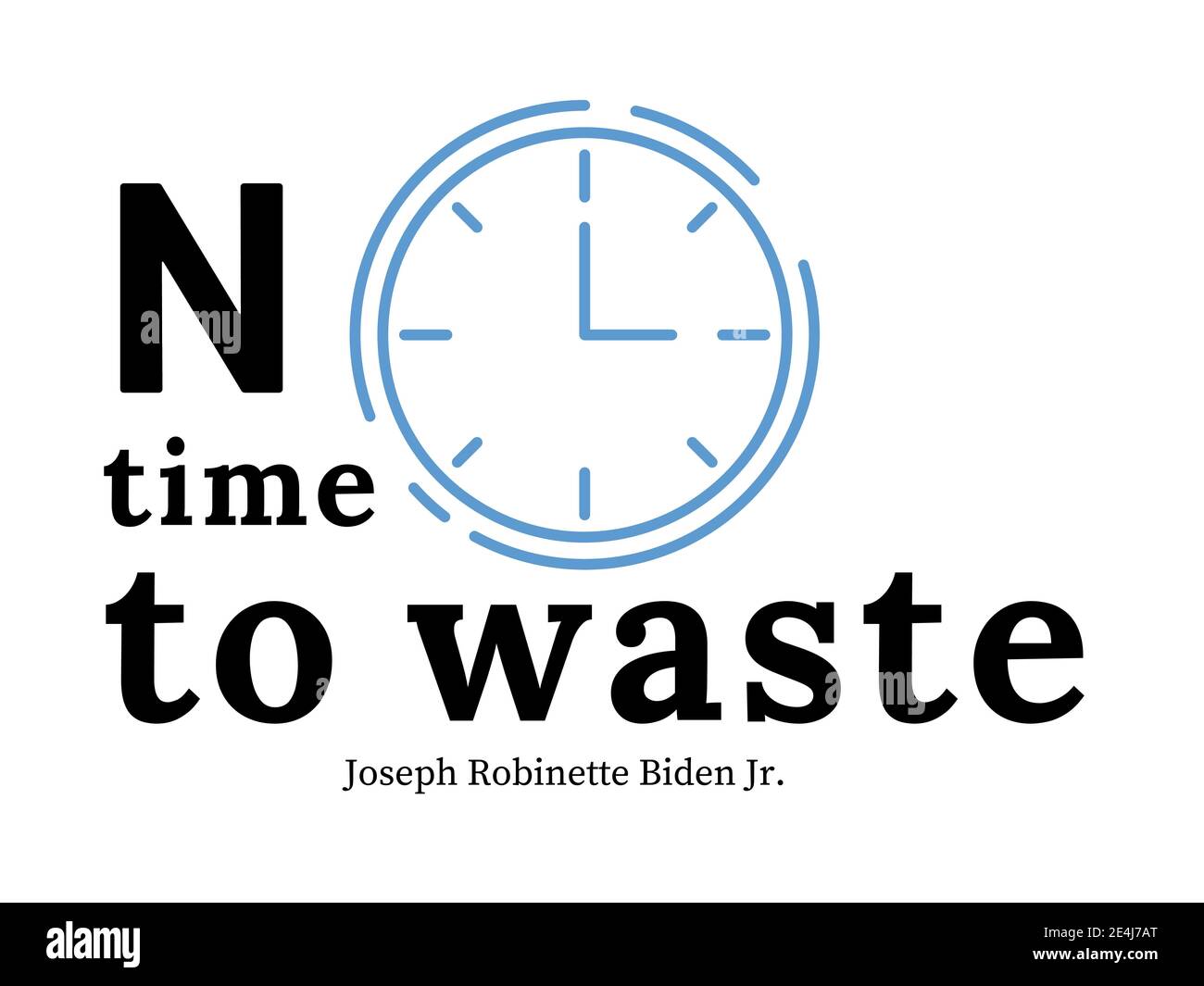 No time to waste, quote of Joe Biden speak in inauguation day on January 20, 2021. Stock Vector