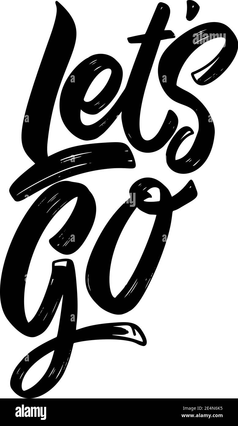 Let's go. Lettering phrase on white background. Design element for ...