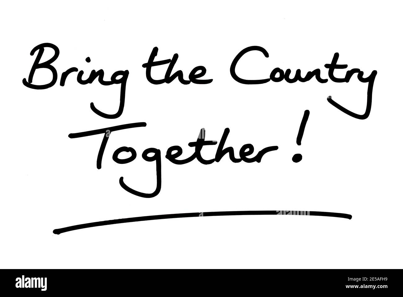 Bring the Country Together! handwritten on a white background. Stock Photo