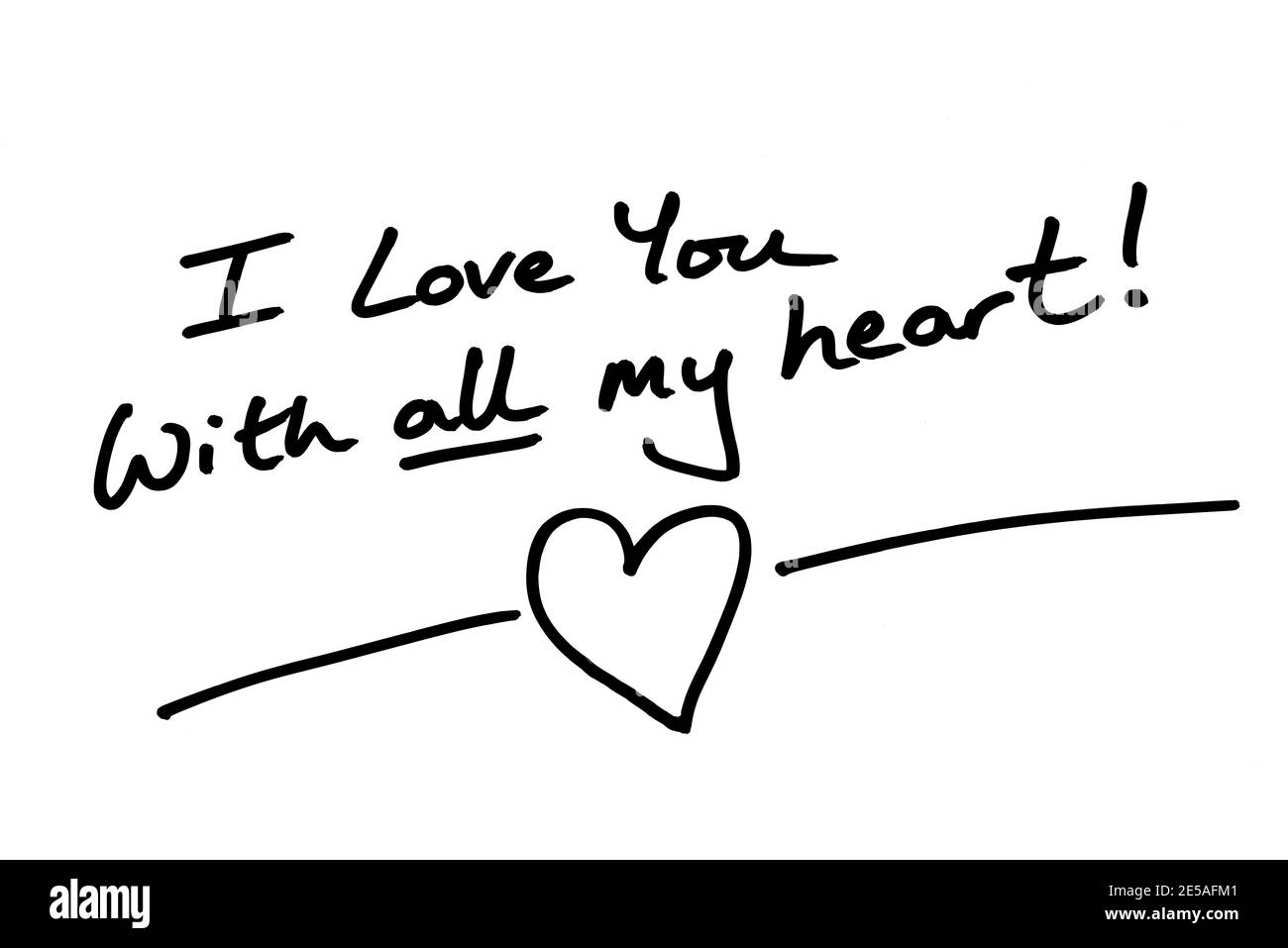 I Love You With All My Heart! handwritten on a white background. Stock Photo