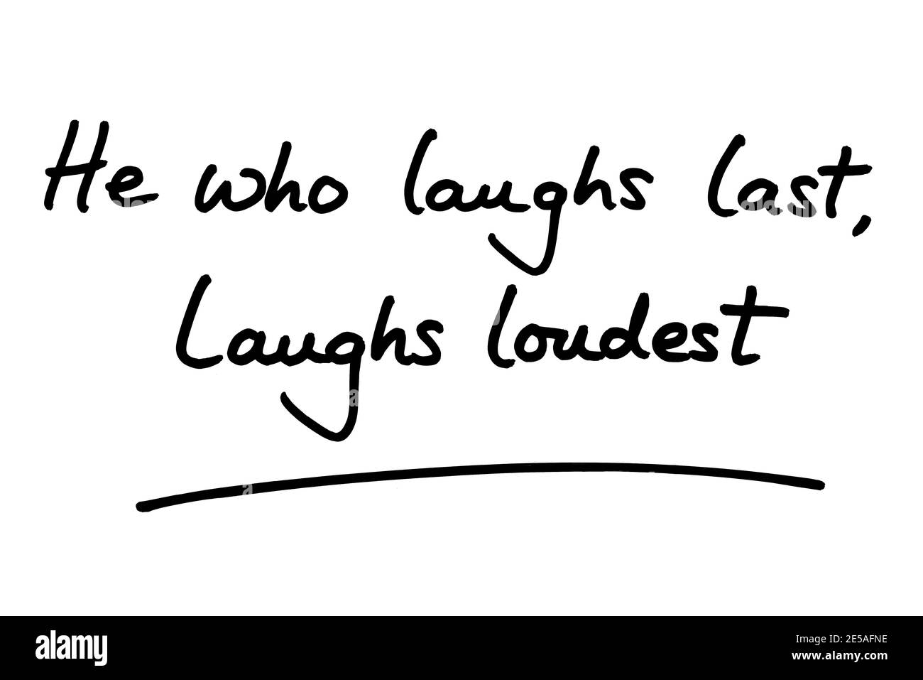 He who laughs last, laughs loudest - handwritten on a white background. Stock Photo