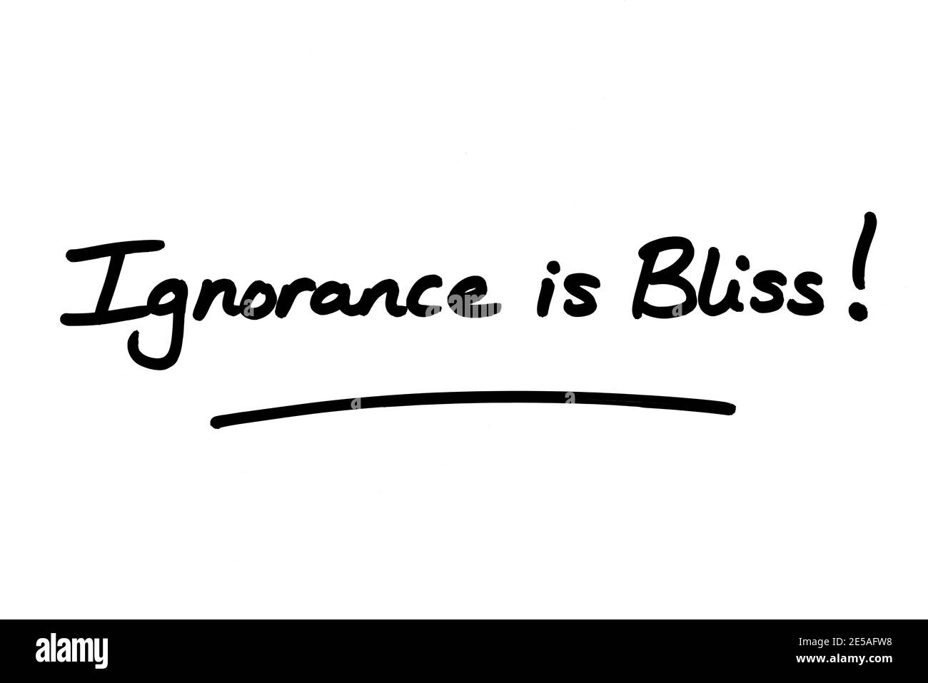 Ignorance is Bliss! handwritten on a white background. Stock Photo