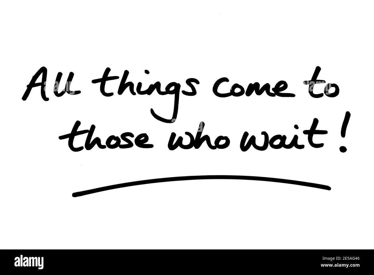 All things come to those who wait! handwritten on a white background. Stock Photo