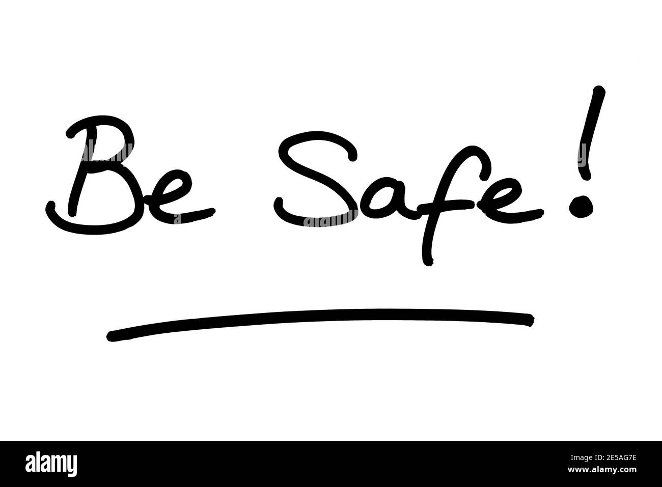 Be Safe! handwritten on a white background Stock Photo Alamy