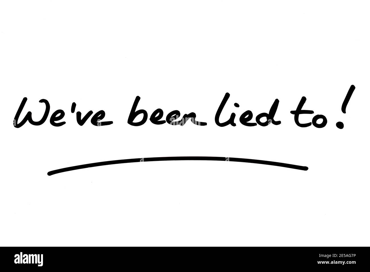 Weve been lied to! handwritten on a white background Stock Photo Alamy