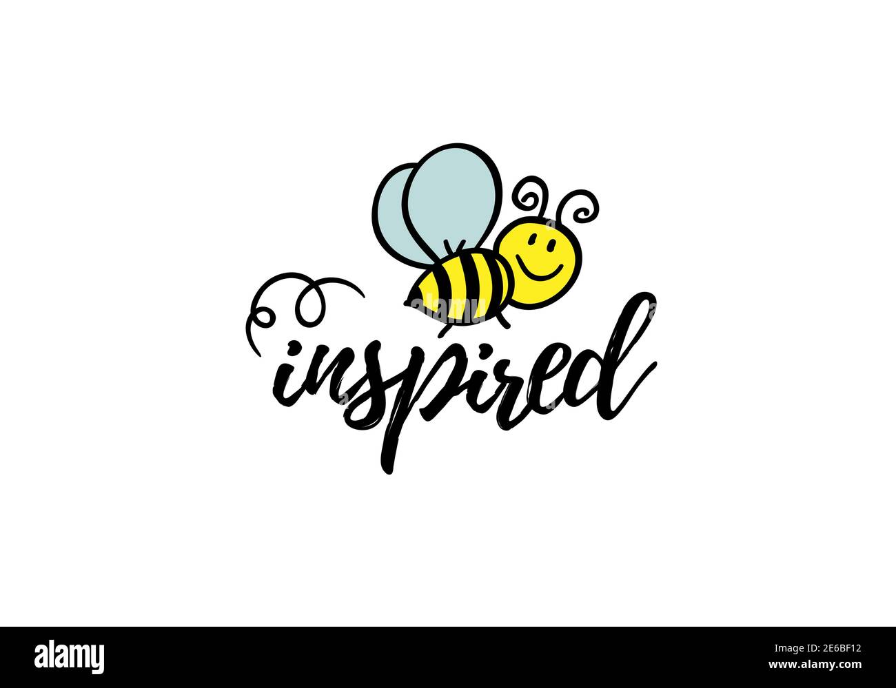Bee inspired phrase with doodle bee on white background. Lettering