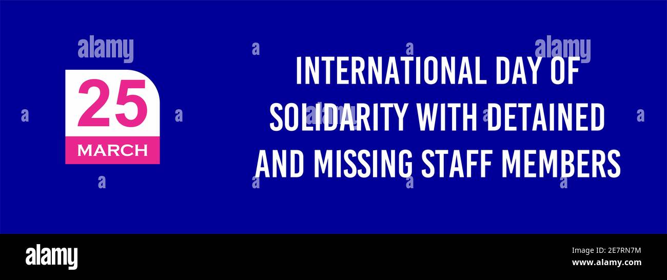 25 March International Day of Solidarity with Detained and Missing ...