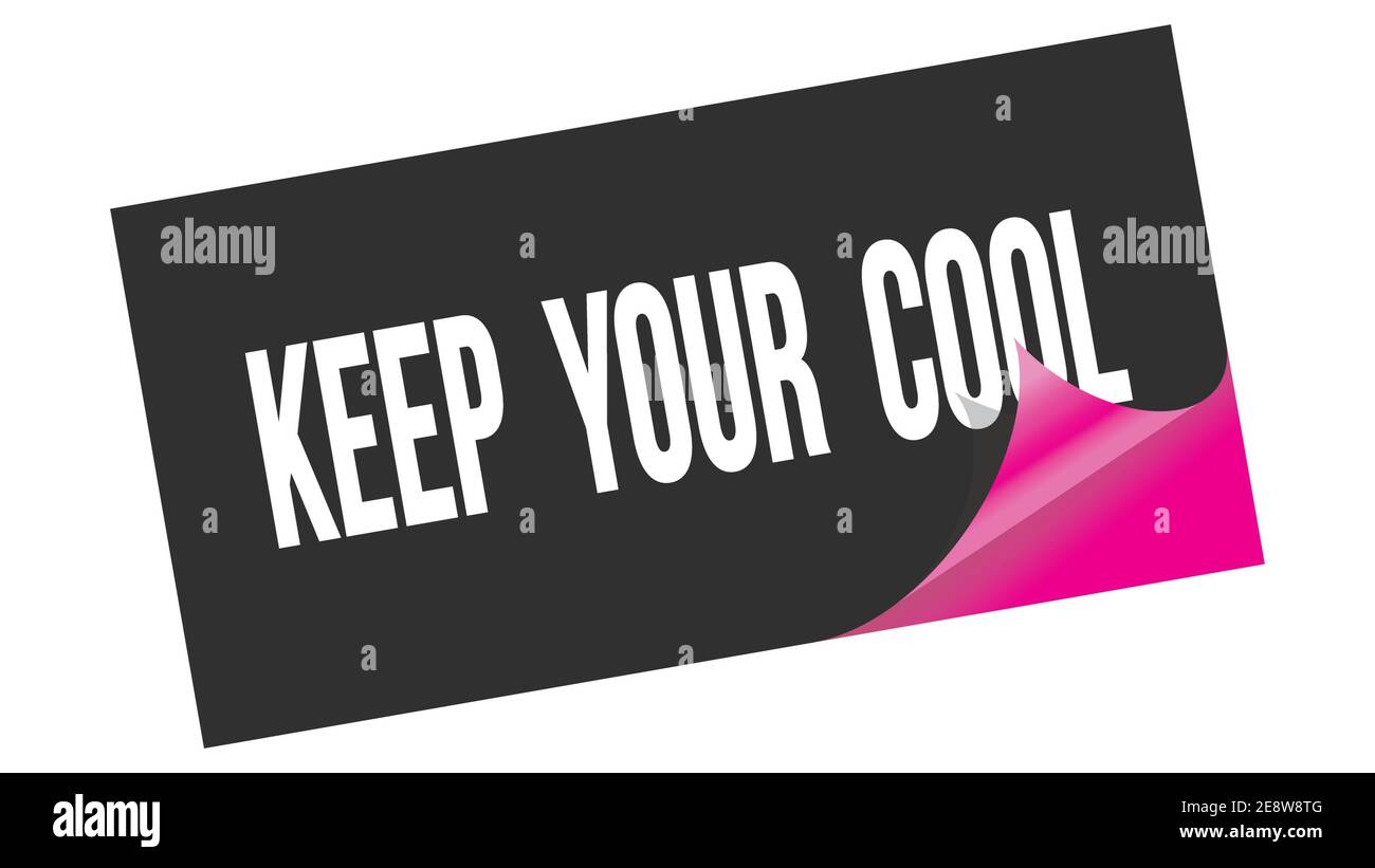 KEEP YOUR COOL Text Written On Black Pink Sticker Stamp Stock Photo Alamy