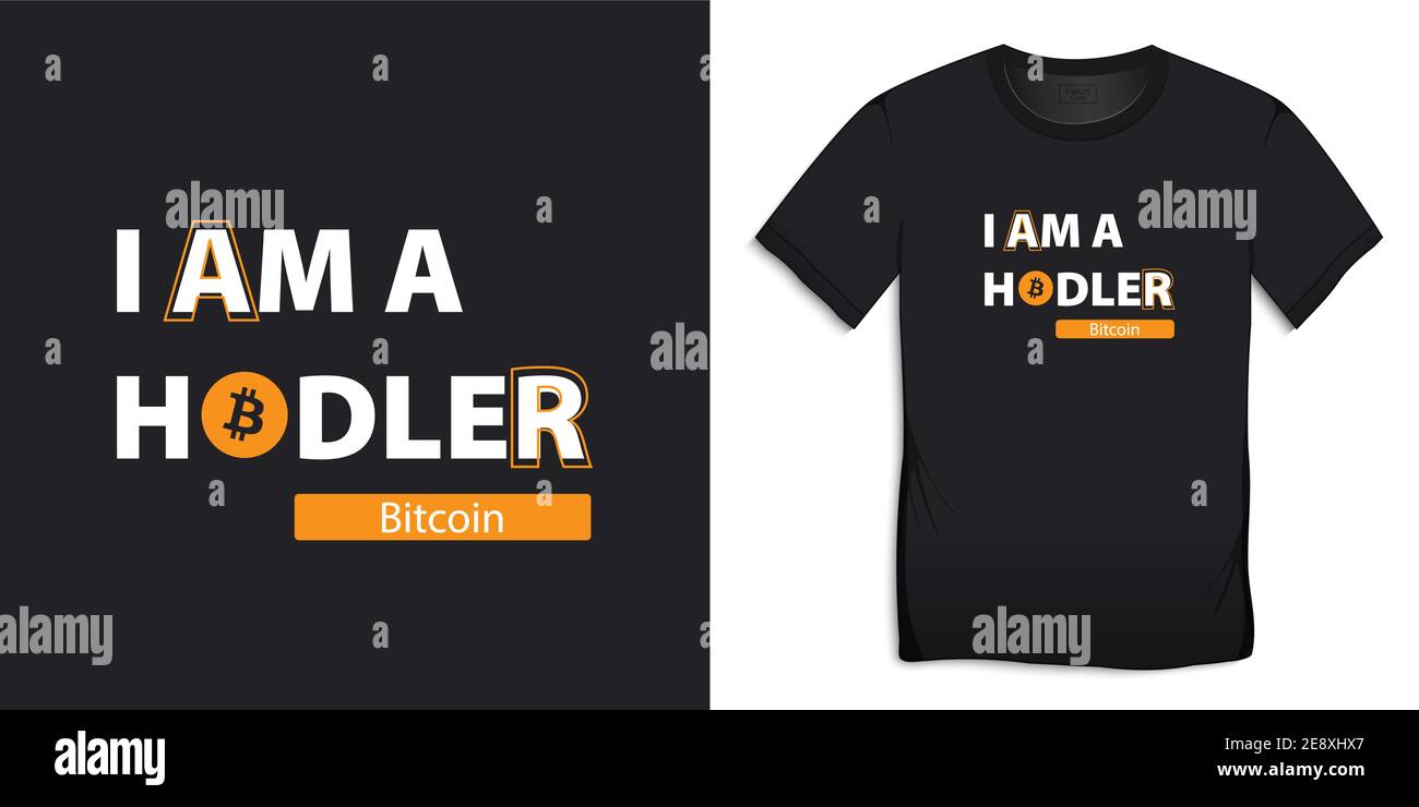 Bitcoin,  I am a hodler, tshirt graphic design vector Stock Vector