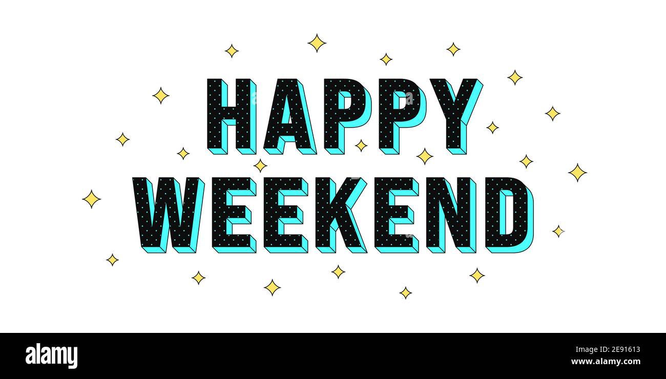 Happy Weekend poster. Greeting text of Happy Weekend, composition of ...