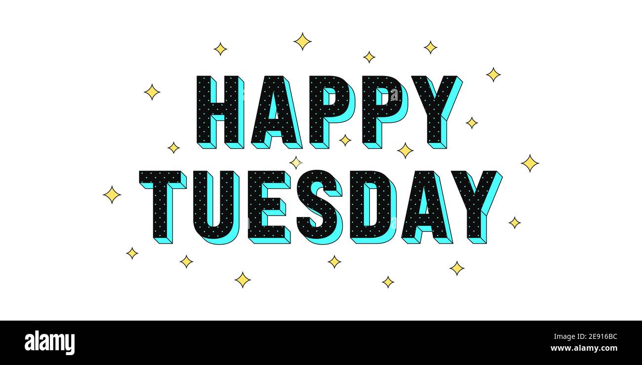 Happy Tuesday poster. Greeting text of Happy Tuesday, composition of ...