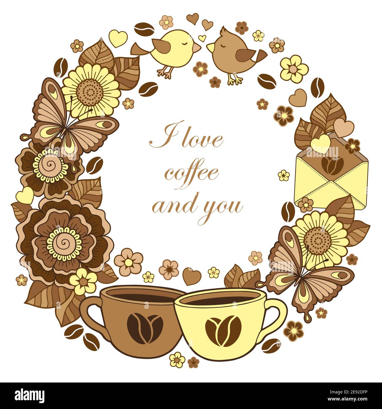 I love coffee and you. Round Abstract background made of flowers, cups, butterflies, and birds. Ornamental design for Valentine s Day cards and weddin Stock Vector