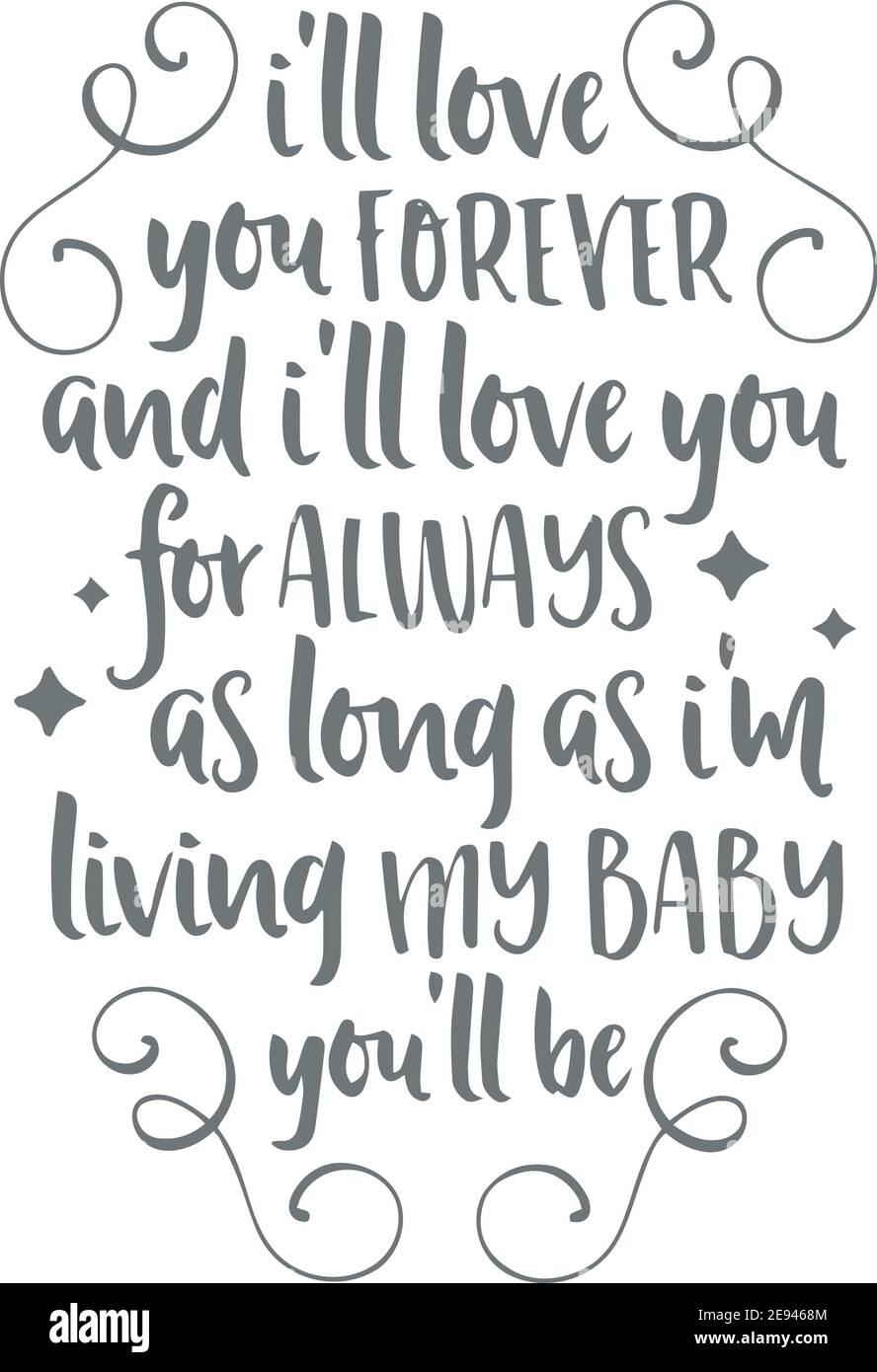 I Ll Love You Forever And I Ll Love You For Always Logo Sign Inspirational Quotes And Motivational Typography Art Lettering Composition Design Stock Vector Image Art Alamy