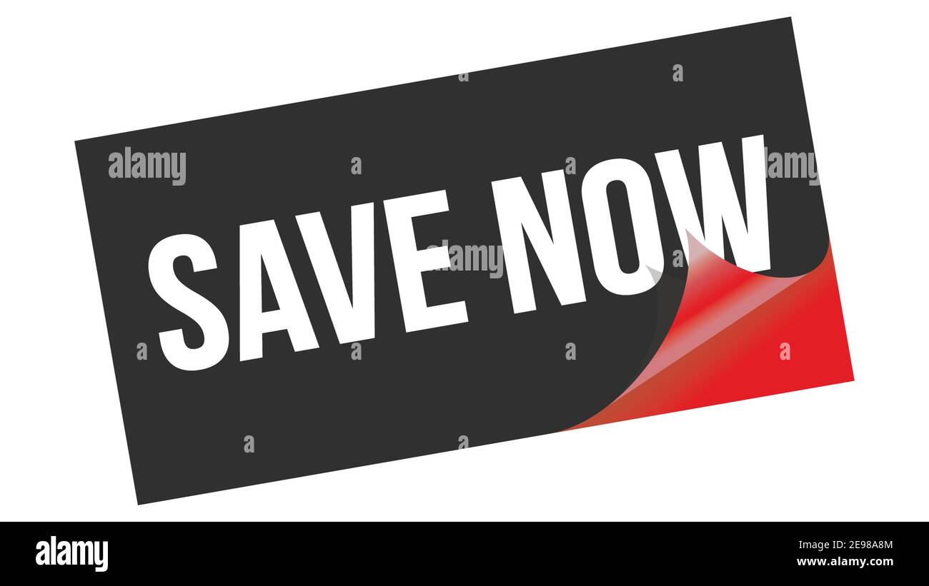 SAVE NOW text written on black red sticker stamp Stock Photo - Alamy