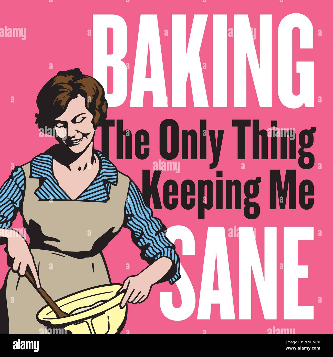 Baking, the only thing keeping me sane, vintage style badge or emblem. Features retro vector drawing of housewife mixing in a bowl with a spoon. Stock Vector