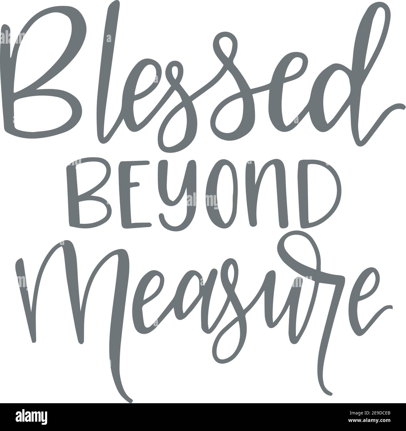 Blessed Beyond Measure Logo Sign Inspirational Quotes And Motivational Typography Art Lettering Composition Design Stock Vector Image Art Alamy