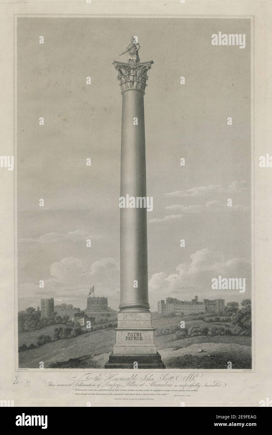 To the Honourable John Scott, MP. / This accurate Delineation of Pompey's Pillar at Alexandria is respectfully Inscribed. Author  Storer, James 7.40.gg. Place of publication: [London] Publish'd March 23 1801 by A. Molteno Pall Mall. [March 23 1801]  Item type: 1 print Medium: etching Dimensions: platemark 53.9 x 36.3 cm , sheet 61. 4 x 45.0 cm  Former owner: George III, King of Great Britain, 1738-1820 Stock Photo