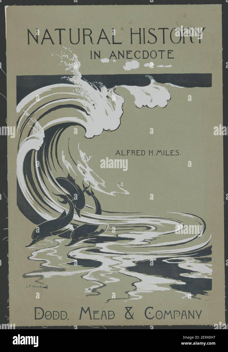 Natural history in anecdote, Alfred H. Miles, Dodd, Mead & Company L