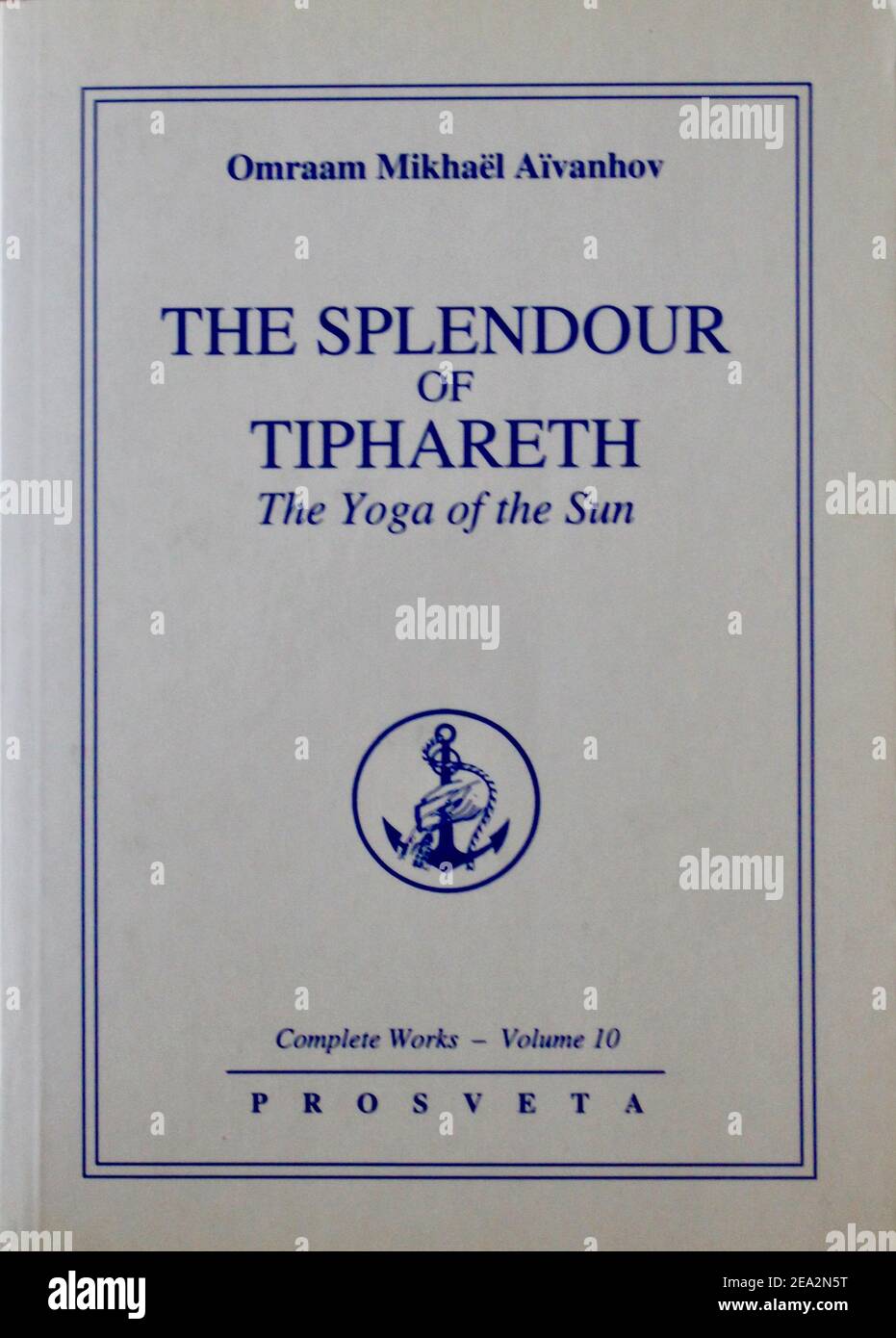 The Splendour of Tiphareth - The Yoga of the Sun - Omraam Mikhael