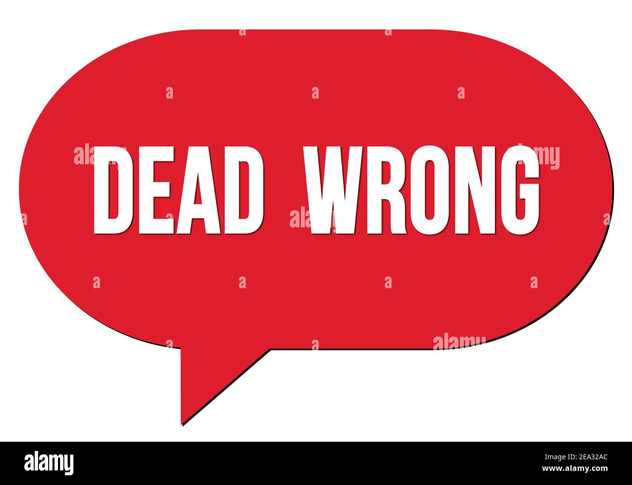 DEAD WRONG text written in a red speech bubble stamp Stock Photo Alamy
