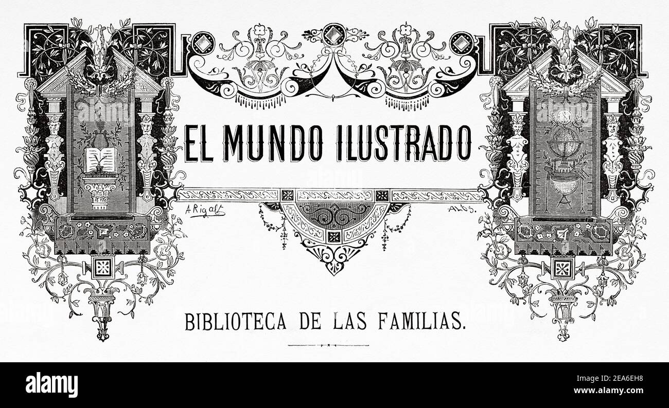 El mundo ilustrado 1879. The illustrated world 1879, library of families. Old 19th century magazine with history reprints. travels. science, arts and literature. Old 19th century engraved illustration from El Mundo Ilustrado 1879 Stock Photo