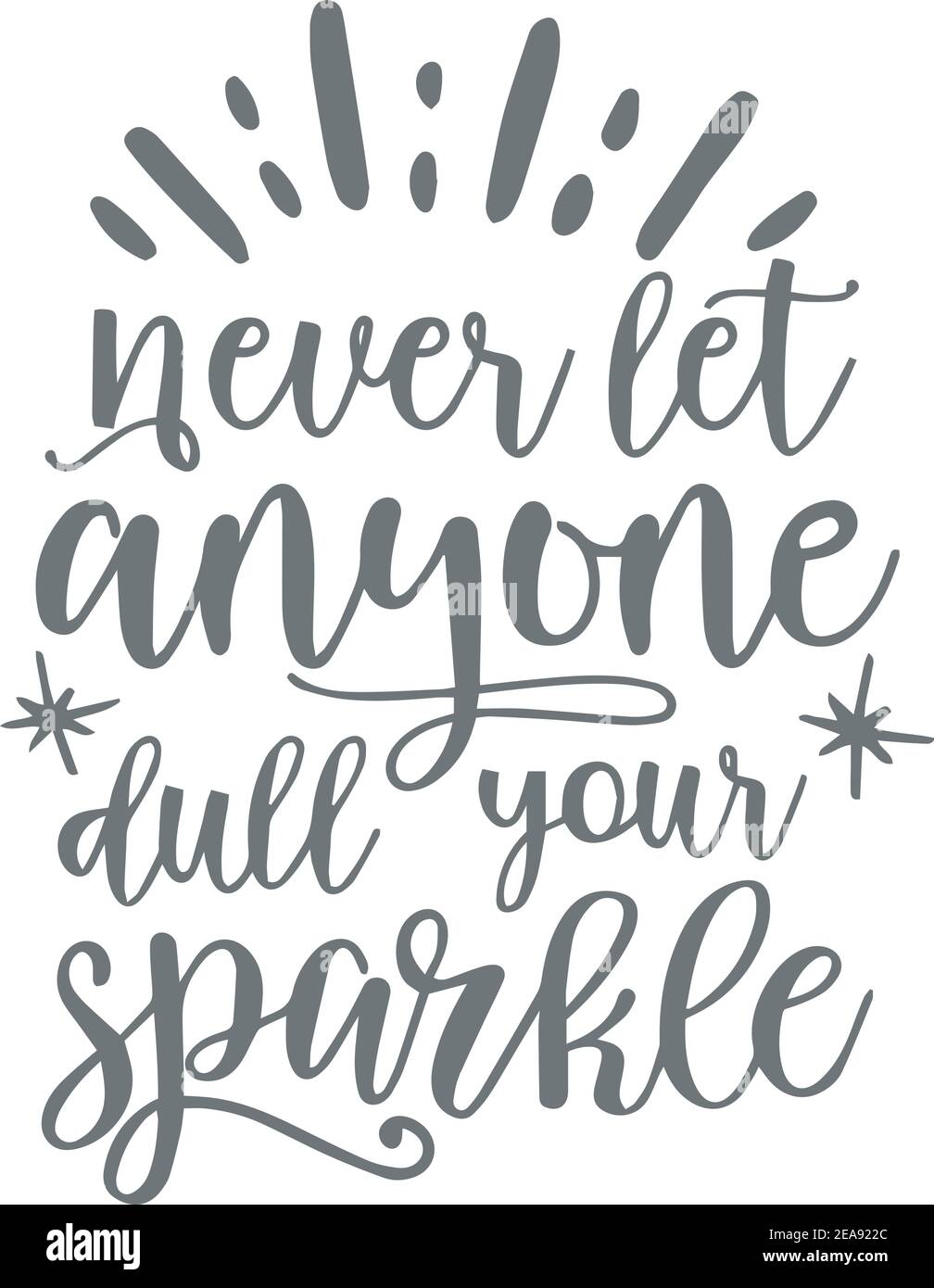 Never Let Anyone Dull Your Sparkle Logo Sign Inspirational Quotes And Motivational Typography Art Lettering Composition Design Stock Vector Image & Art - Alamy