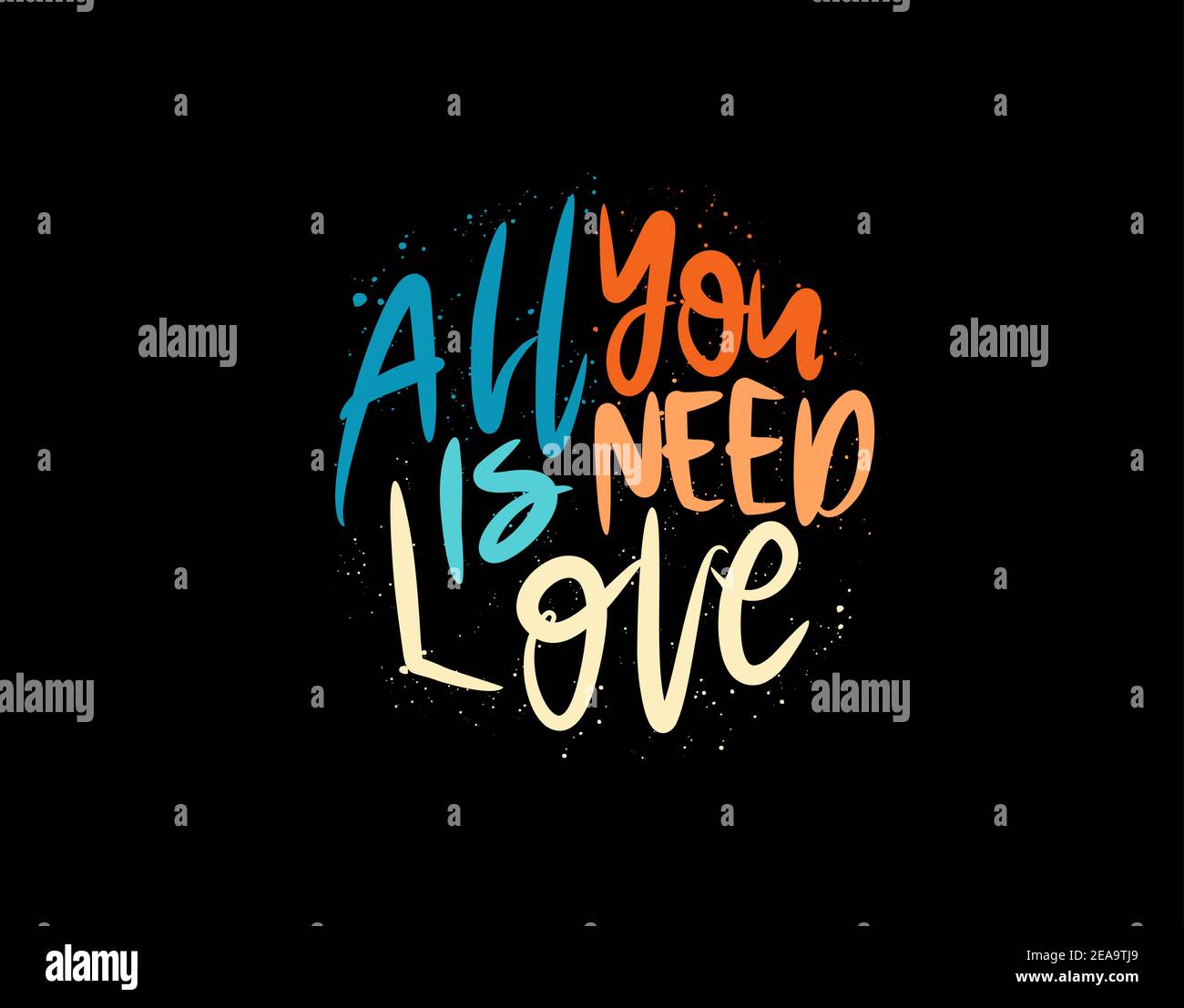 All You Is Need Love lettering Text on black background in vector illustration. For Typography poster Stock Vector
