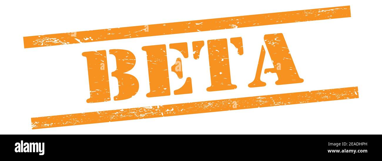 BETA text on orange grungy vintage rubber stamp Stock Photo - Alamy