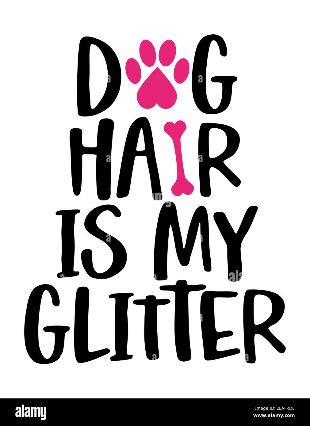 Dog hair is my glitter words with dog footprint. funny pet vector