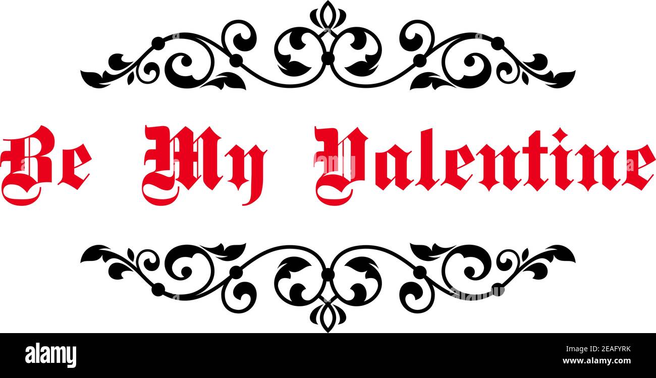 Vintage decorative header Be My Valentine with retro red text and a symmetrical foliate vine motif frame in black calligraphy Stock Vector