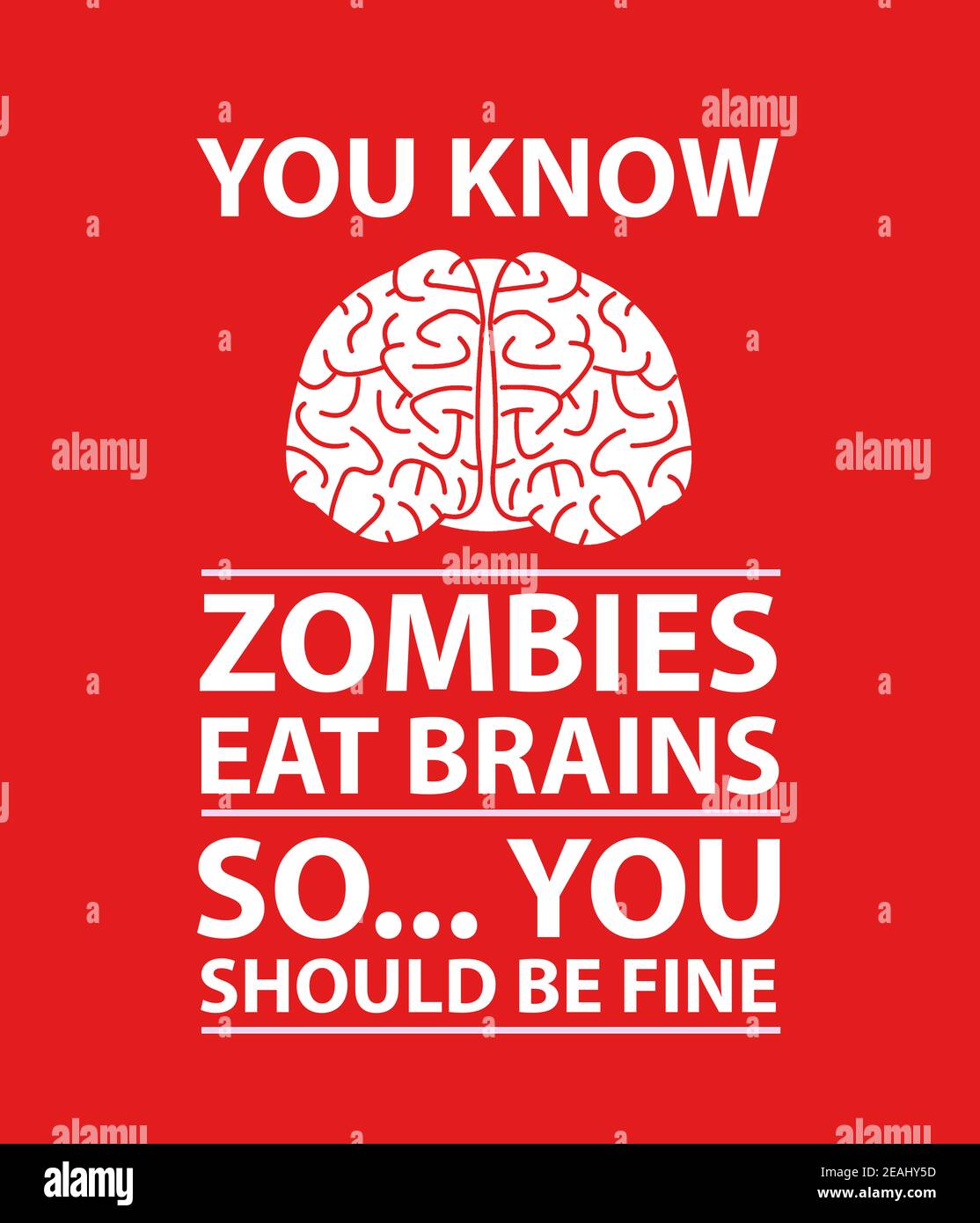 You Know Zombies Eat Brains Joke Stock Photo Alamy