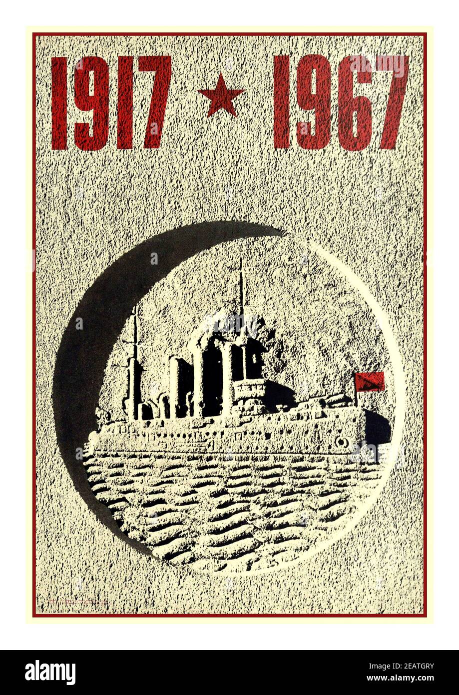 Vintage official Soviet Russian Government propaganda poster 1917-1967 celebrating the Russian Revolution and 50 years of communism in the Soviet Union - design features a stone carving of Avrora military ship with a red flag. One of the first incidents of the October Revolution in Russia took place on the cruiser Aurora, which reportedly fired the first shot, signalling the beginning of the attack on the Winter Palace. Russia, designer: G.P. Gubanov,  1967 Stock Photo