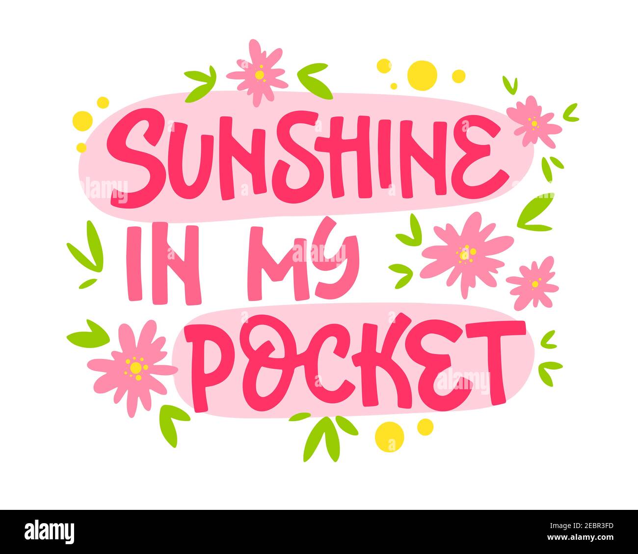 Sunshine in my pocket hand drawn lettering phrase. Motivation spring