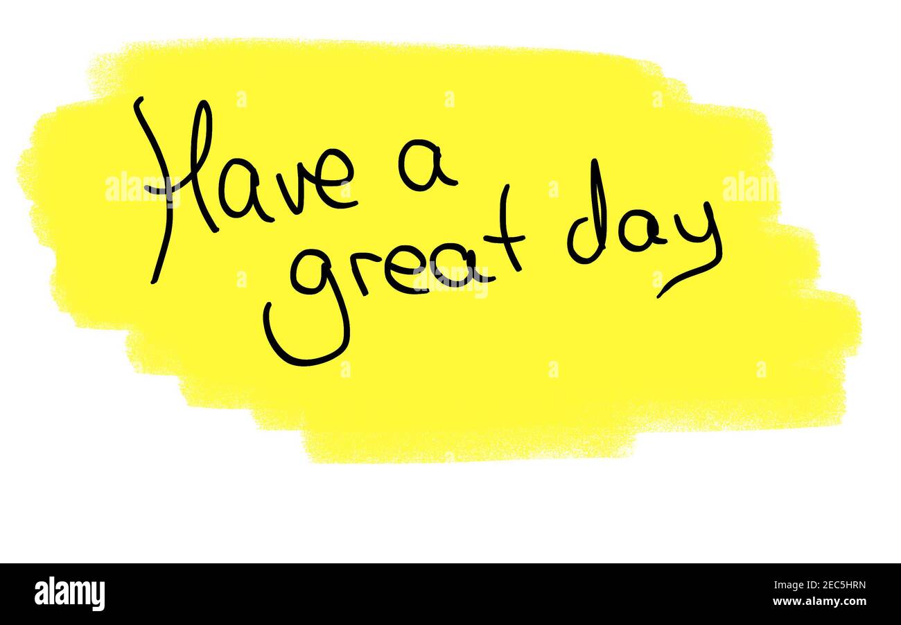 Have a great day, text, yellow background, transparent background