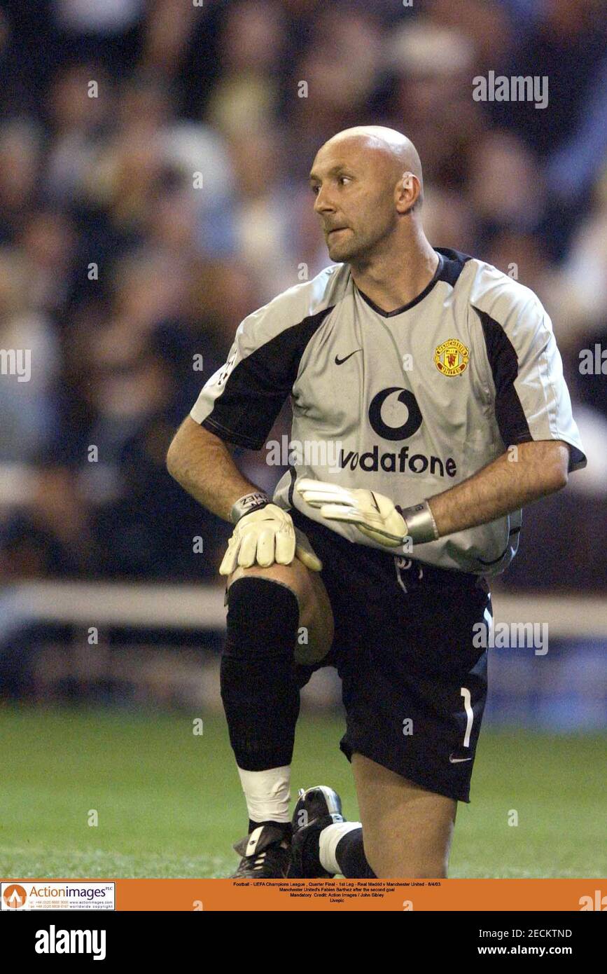 Football Uefa Champions League Quarter Final 1st Leg Real Madrid V Manchester United 8 4 03 Manchester United S Fabien Barthez After The Second Goal Mandatory Credit Action Images John Sibley Livepic Stock Photo Alamy
