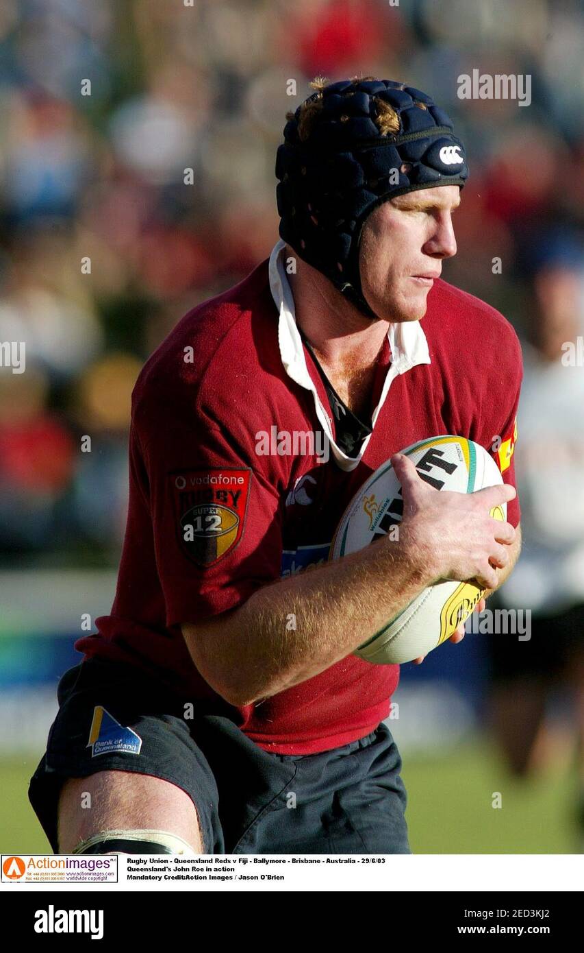 Rugby Union - Queensland Reds v Fiji - Ballymore - Brisbane - Australia -  29/6/03 Queensland's John Roe in action Mandatory Credit:Action Images /  Jason O'Brien Stock Photo - Alamy