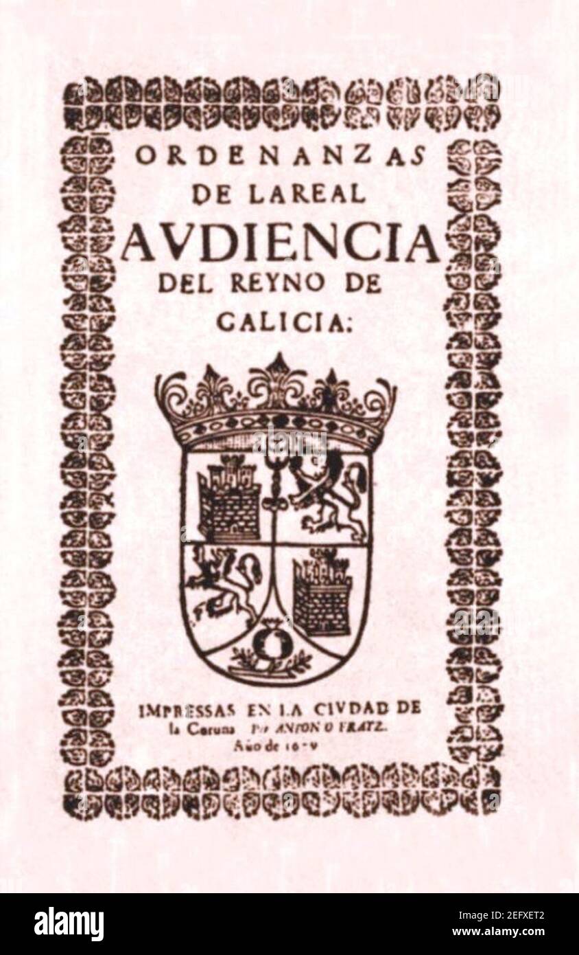 Ordenanzas de la Real Audiencia del Reyno de Galicia impressas en la ciudad de la Coruña. Stock Photo