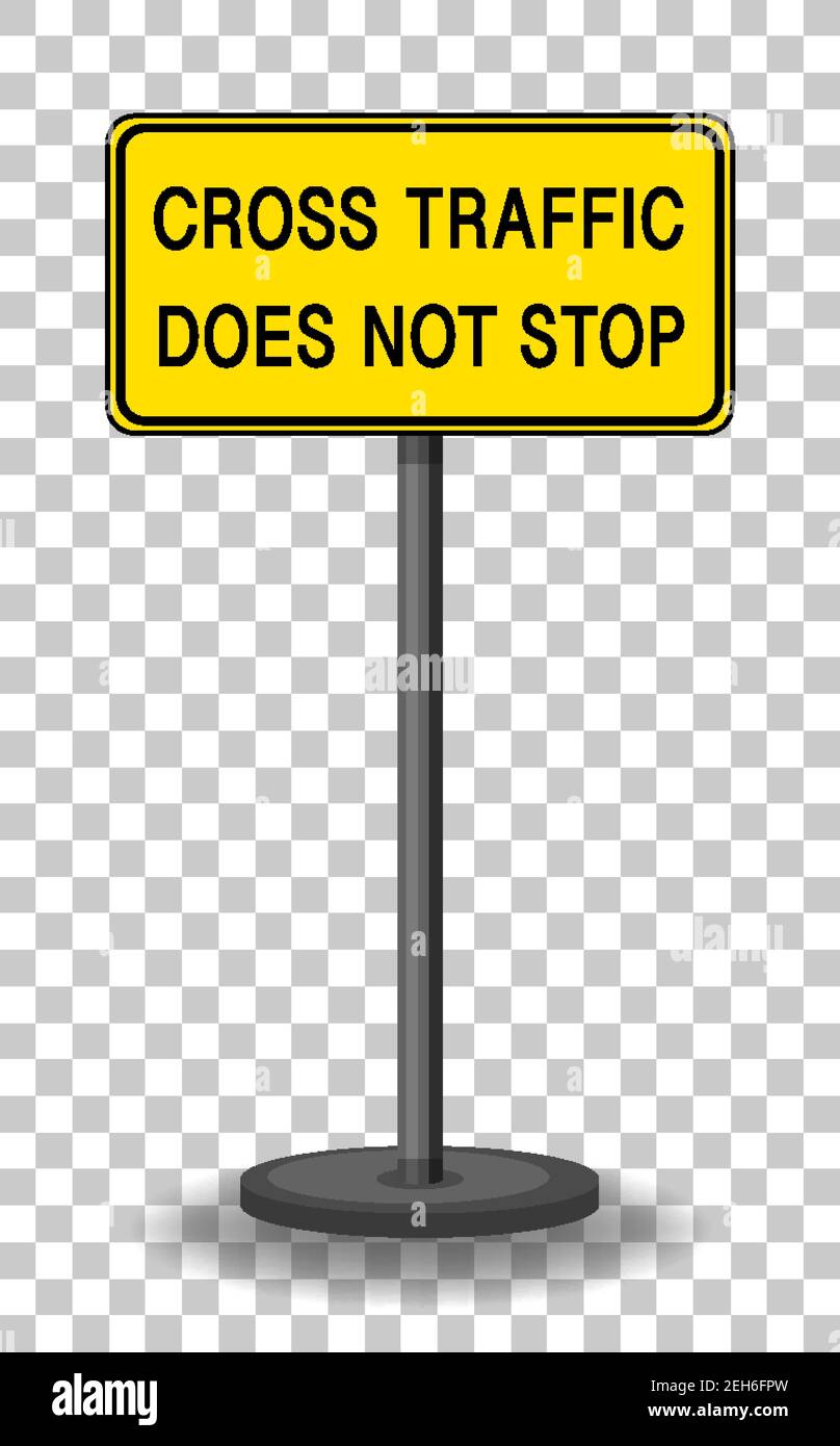 Cross traffic does not stop sign with stand isolated on transparent
