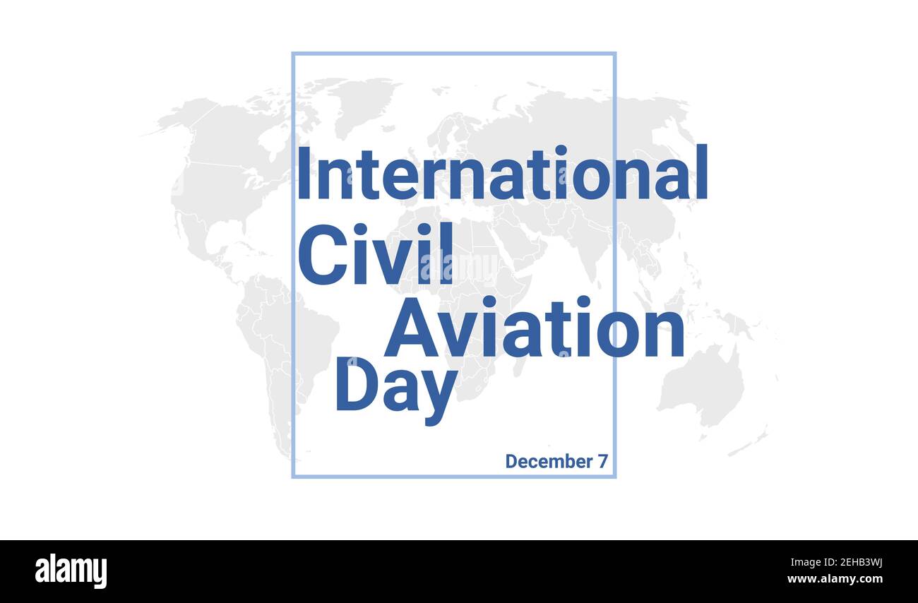 International Civil Aviation Day holiday card. December 7 graphic poster with earth globe map, blue text. Flat design style banner. Royalty free vecto Stock Vector
