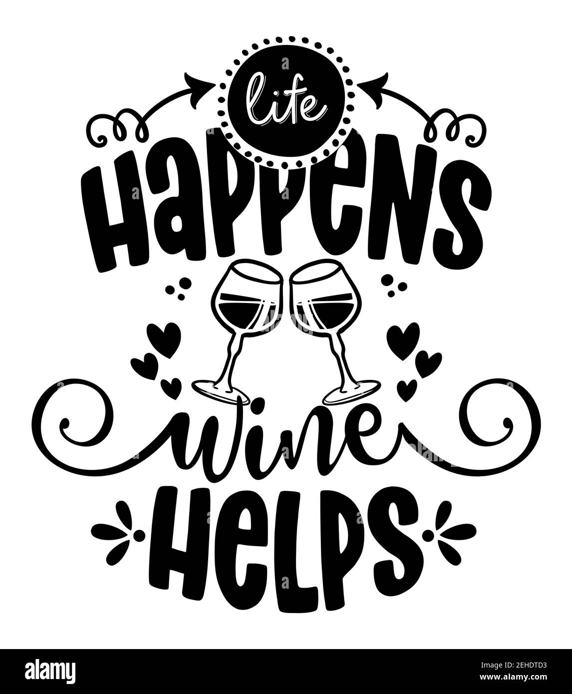 Life happens, Wine helps - design for t-shirts, cards, restaurant or pub shop wall decoration. Hand painted brush pen modern calligraphy isolated on w Stock Vector