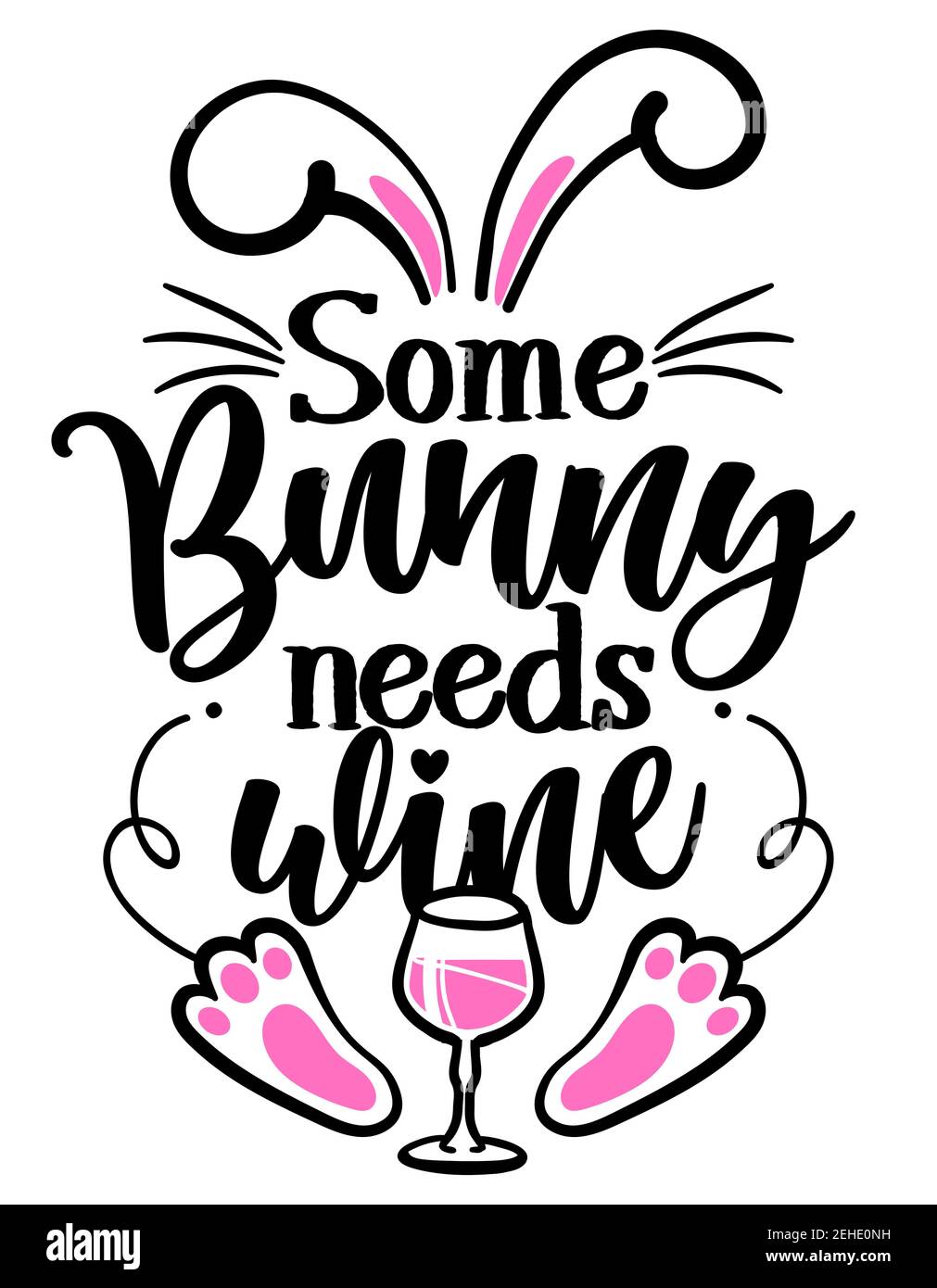 Some Bunny needs Wine (Somebody needs wine) - SASSY Calligraphy phrase for Easter day. Hand drawn lettering for Easter greetings cards, invitations. G Stock Vector