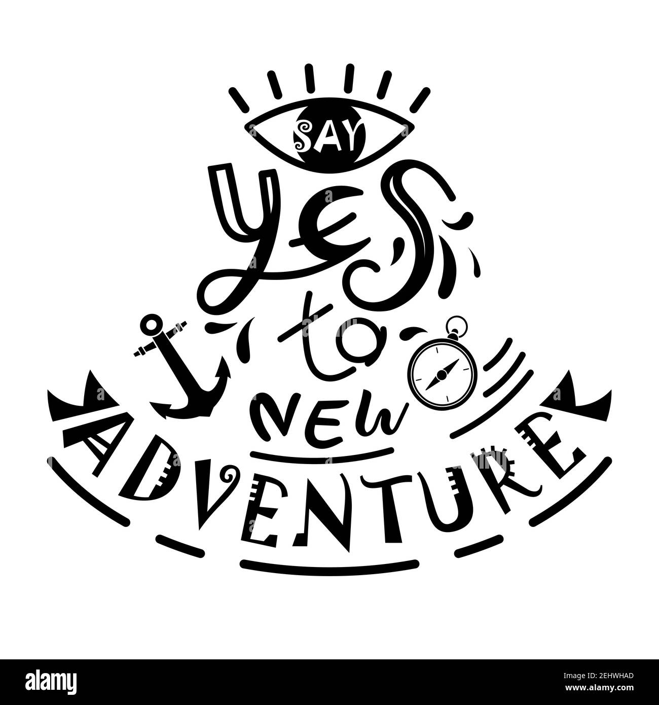 "Say yes to new adventures" vector handwritten lettering quotes with anchor and compass, sign
