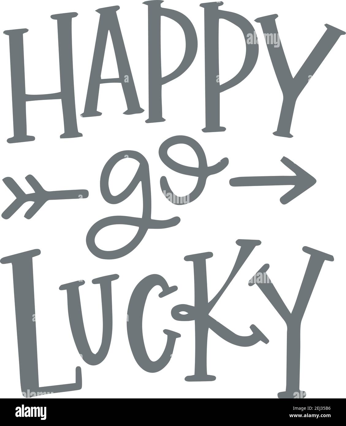 Happy Go Lucky Logo Sign Inspirational Quotes And Motivational Typography Art Lettering Composition Design Stock Vector Image Art Alamy