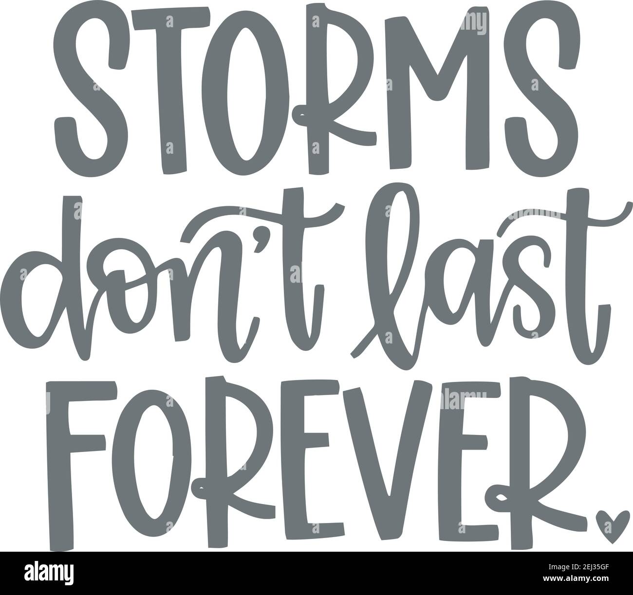 Storms Don't Last Forever Logo Sign Inspirational Quotes And Motivational Typography Art Lettering Composition Design Stock Vector Image & Art - Alamy